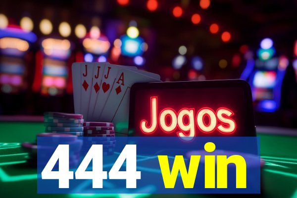 444 win