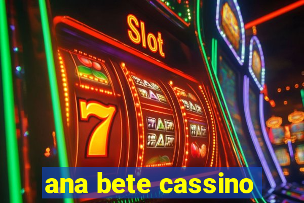 ana bete cassino