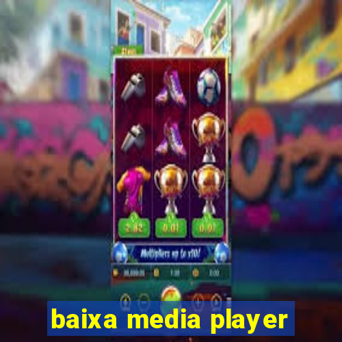 baixa media player