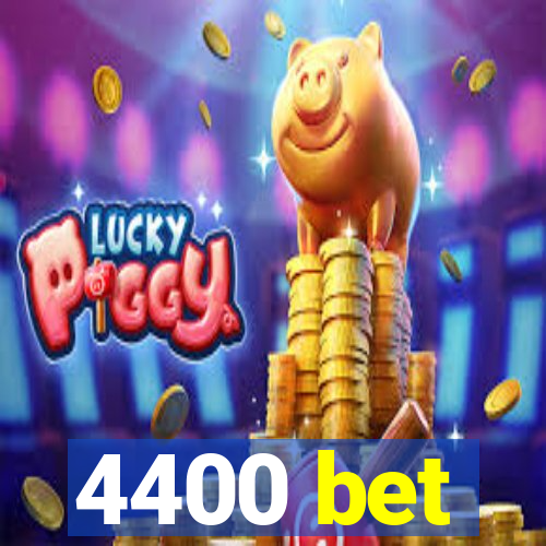 4400 bet