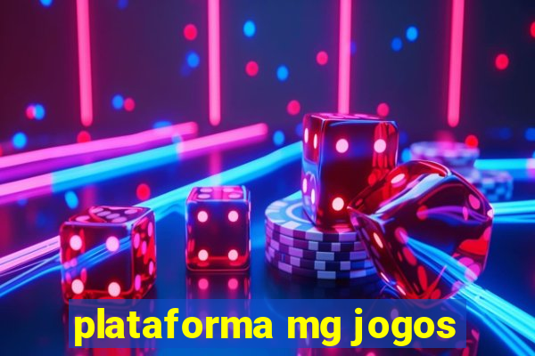 plataforma mg jogos