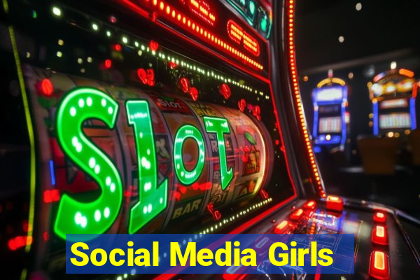 Social Media Girls