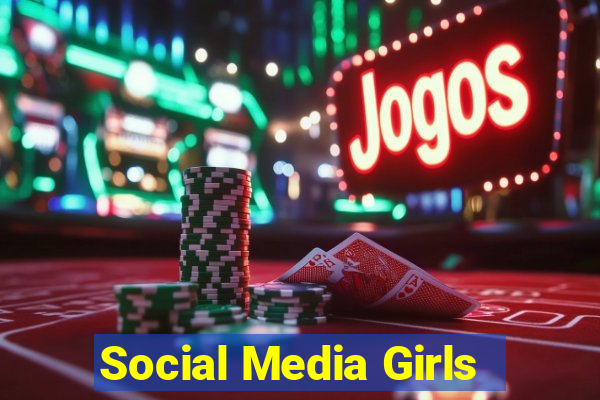 Social Media Girls