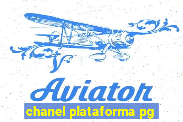 chanel plataforma pg