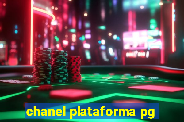 chanel plataforma pg