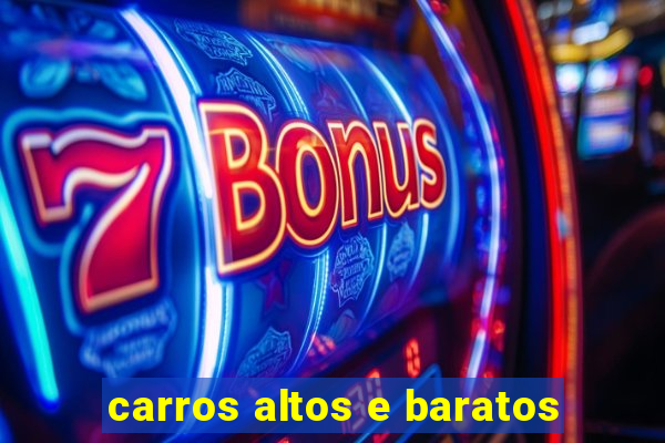 carros altos e baratos