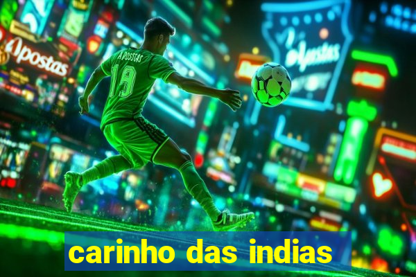 carinho das indias