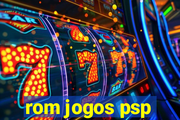 rom jogos psp