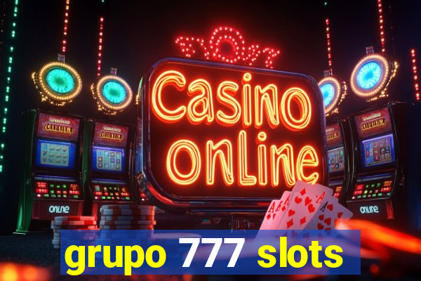 grupo 777 slots