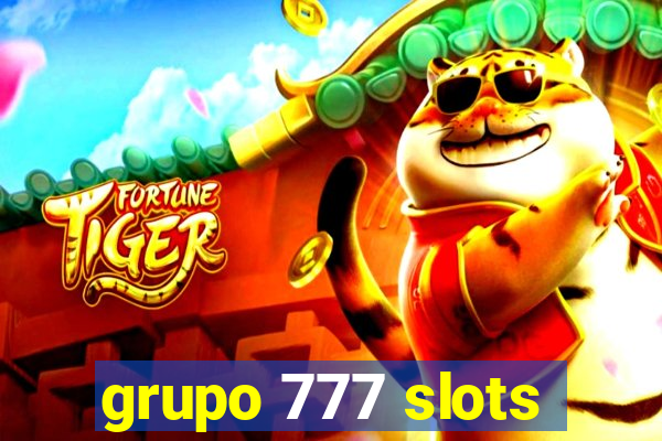 grupo 777 slots