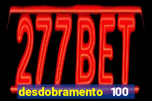 desdobramento 100 dezenas em apenas 6 jogos