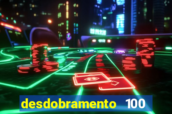 desdobramento 100 dezenas em apenas 6 jogos