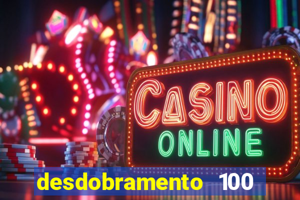 desdobramento 100 dezenas em apenas 6 jogos