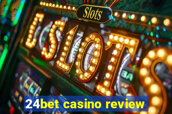 24bet casino review