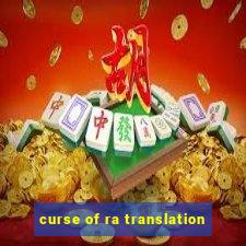 curse of ra translation