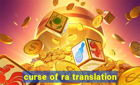 curse of ra translation