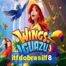 itfdobrasilf8