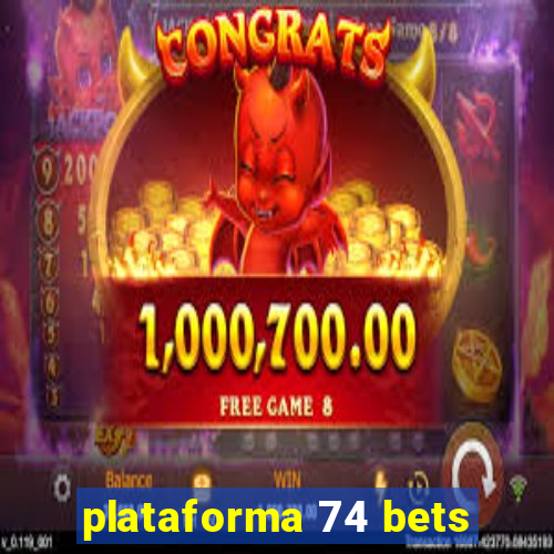 plataforma 74 bets