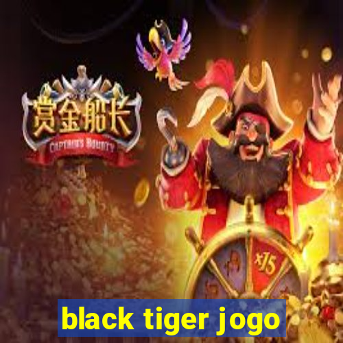 black tiger jogo