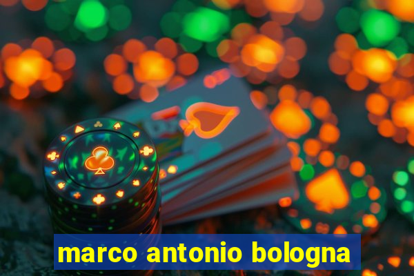 marco antonio bologna