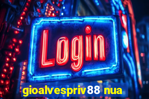 gioalvespriv88 nua