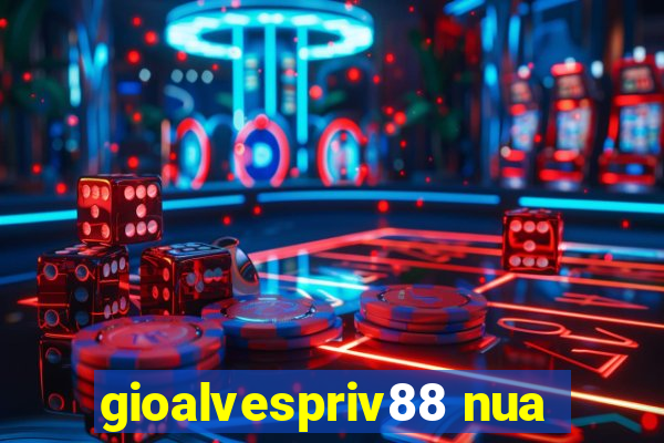 gioalvespriv88 nua