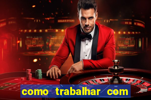 como trabalhar com jogos de aposta