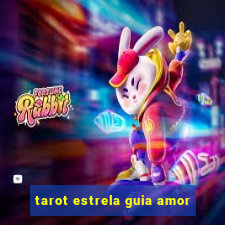 tarot estrela guia amor