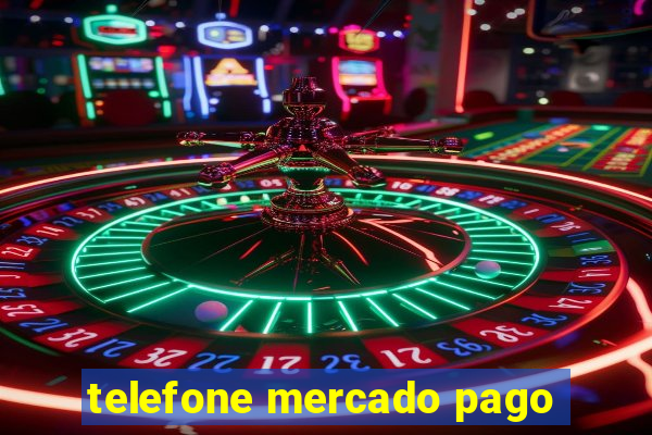 telefone mercado pago