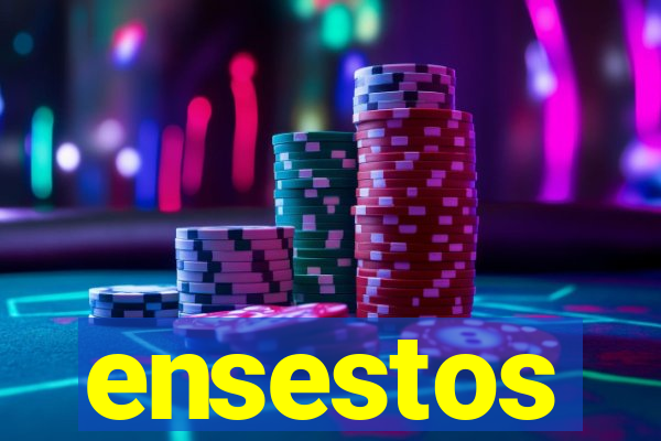 ensestos