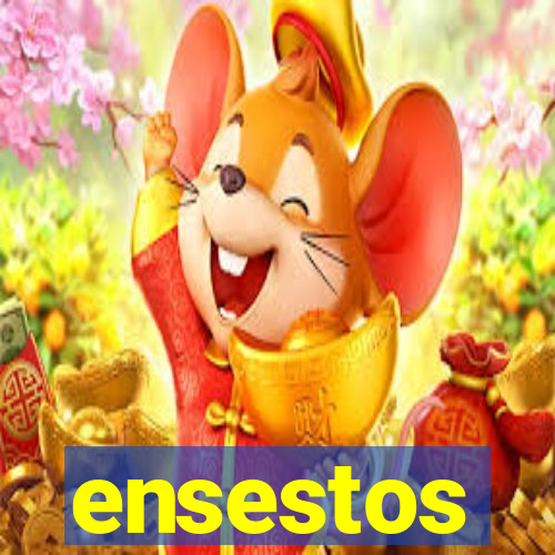 ensestos