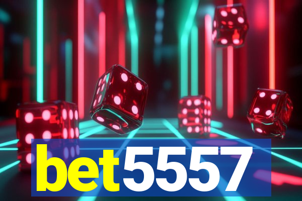 bet5557