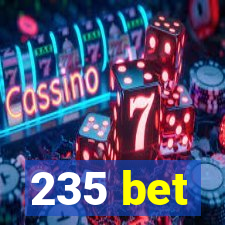 235 bet