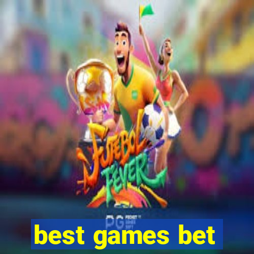 best games bet