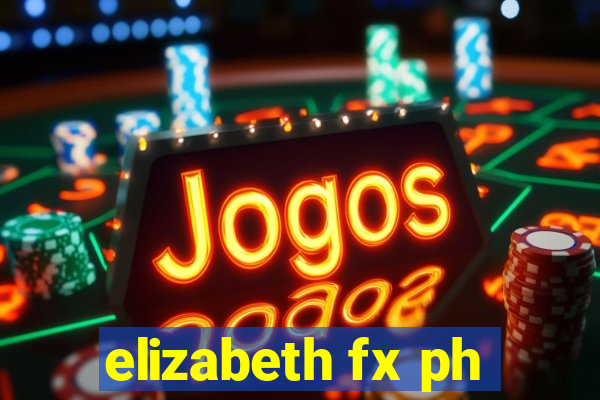 elizabeth fx ph