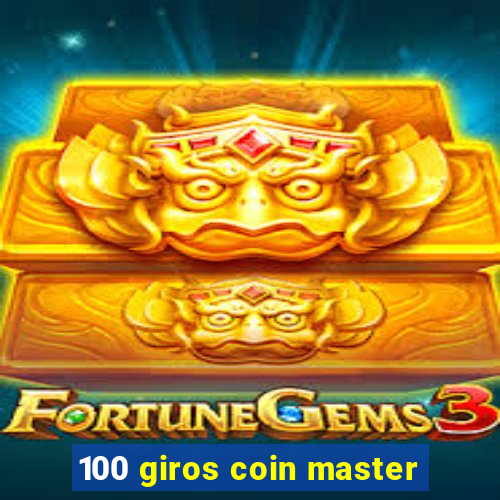 100 giros coin master