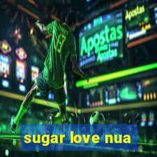 sugar love nua