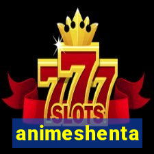 animeshenta