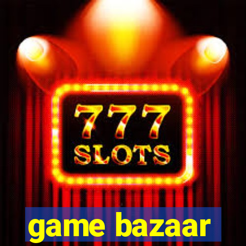 game bazaar