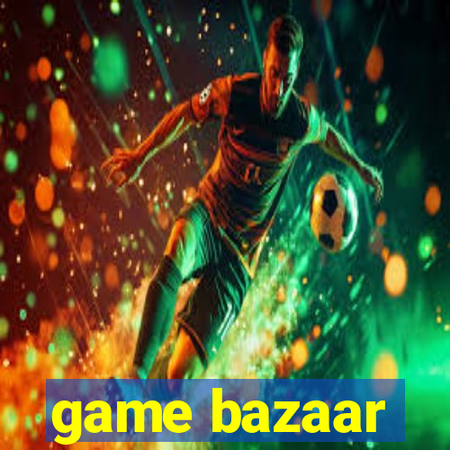 game bazaar