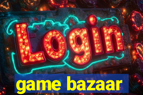 game bazaar