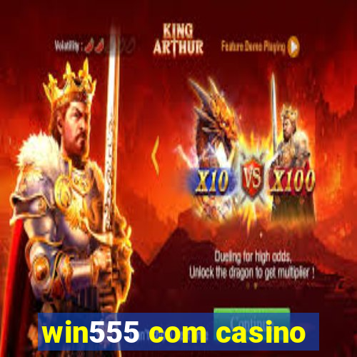 win555 com casino