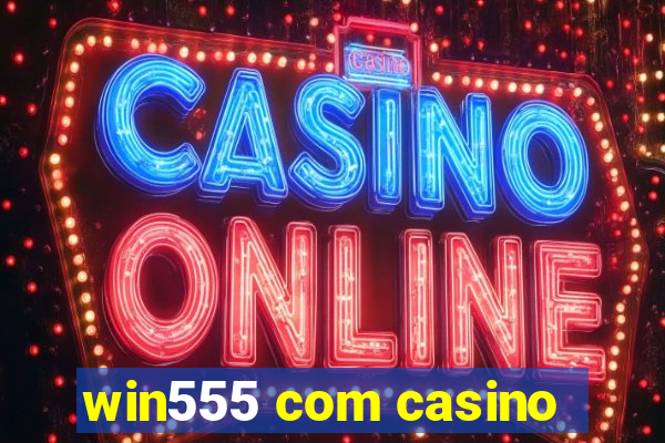 win555 com casino