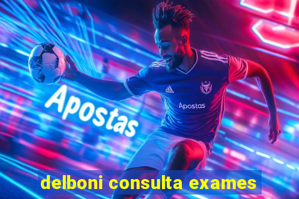 delboni consulta exames