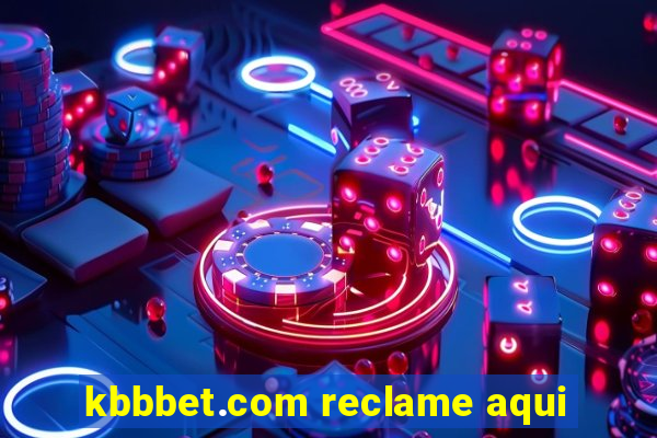 kbbbet.com reclame aqui