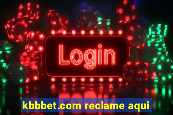 kbbbet.com reclame aqui