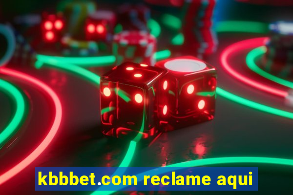 kbbbet.com reclame aqui