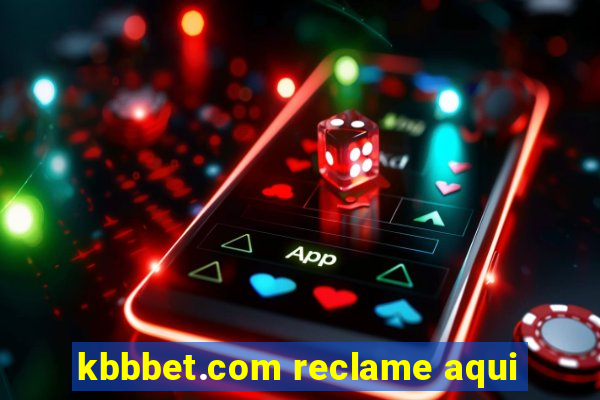 kbbbet.com reclame aqui