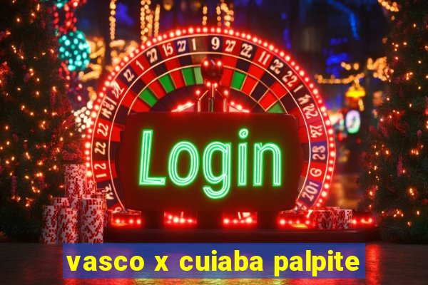 vasco x cuiaba palpite