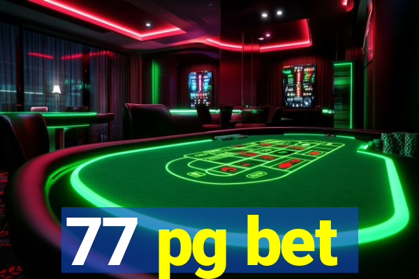 77 pg bet